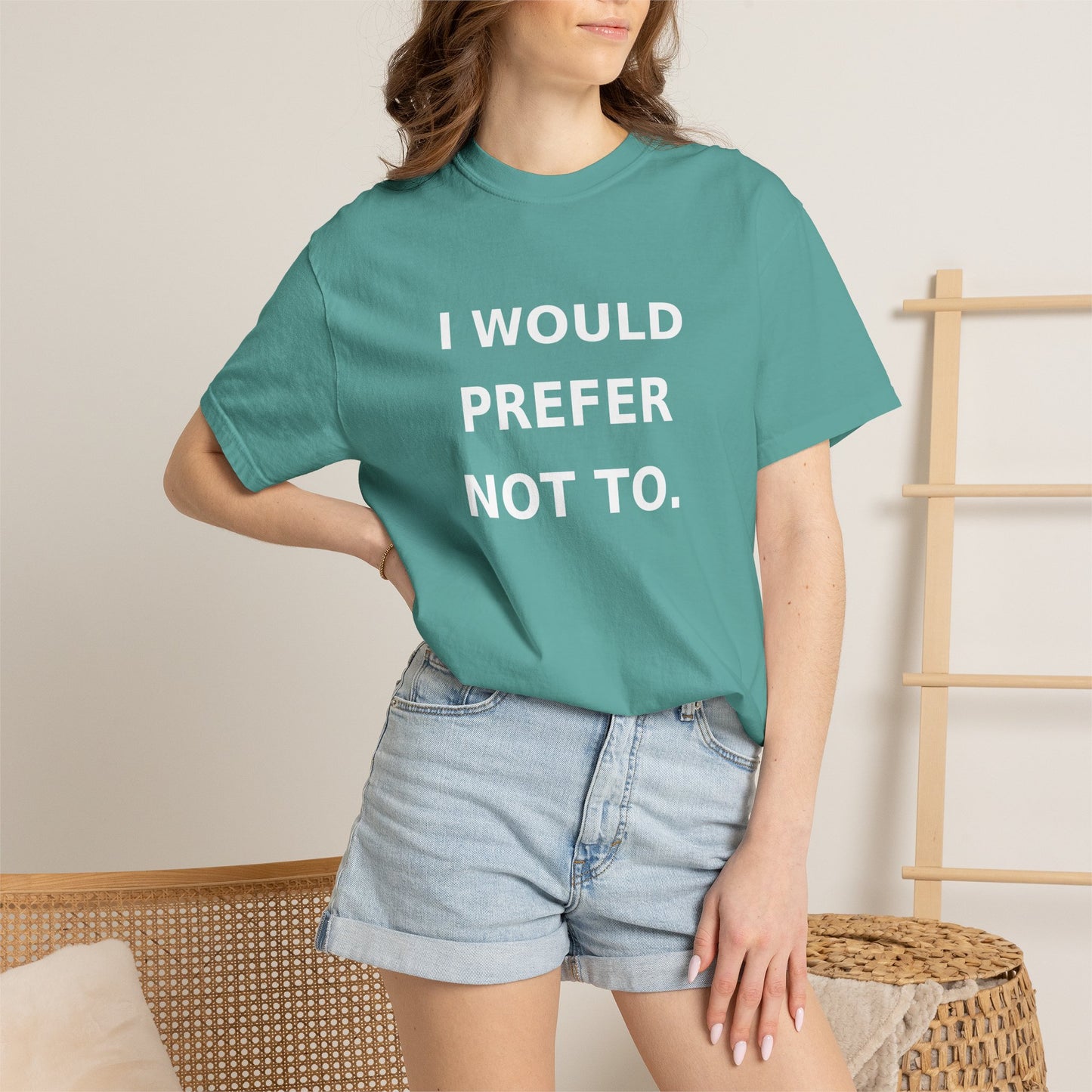 I Would Prefer Not To T-Shirt — Sarcastic Quote Tee