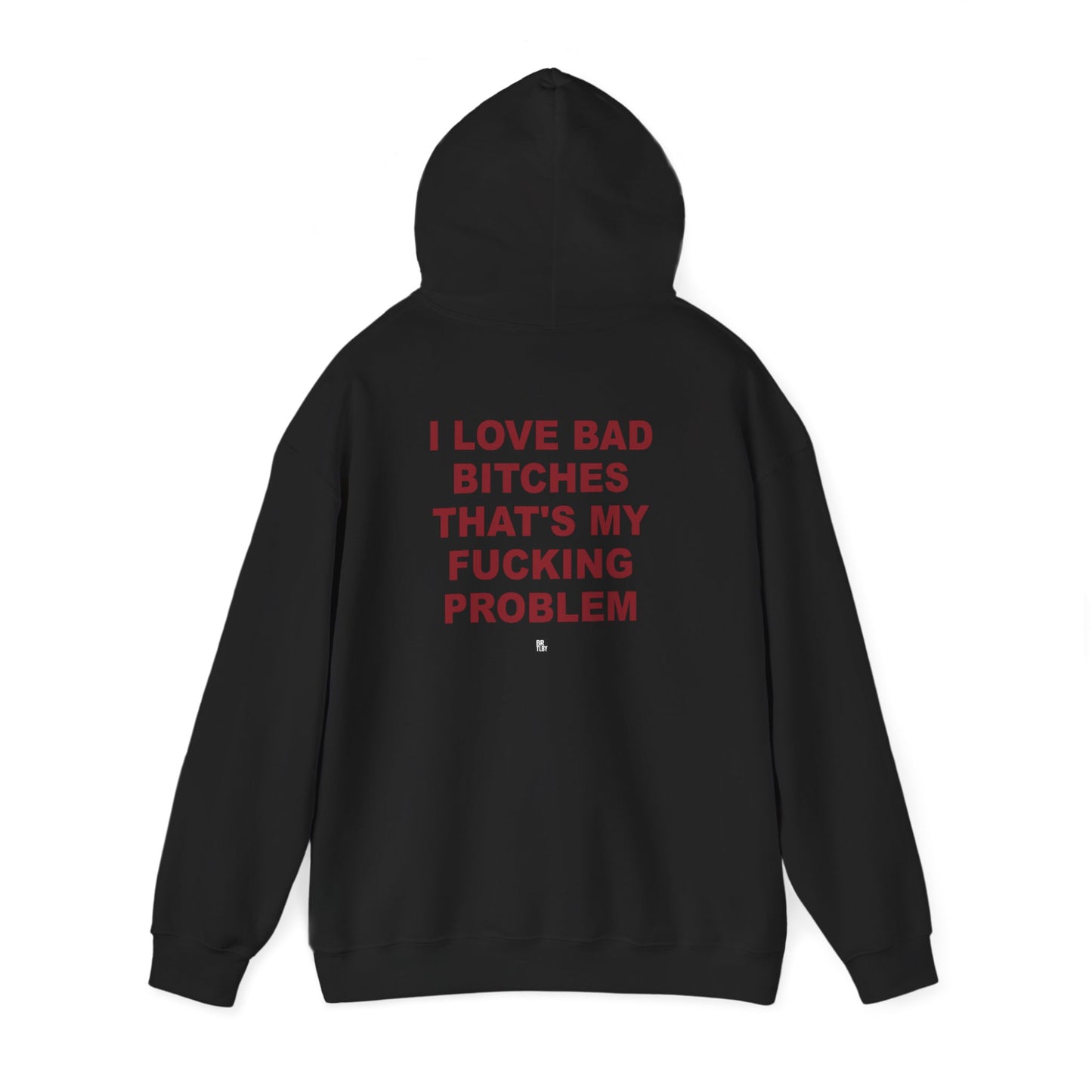Graphic Hoodie — "I Love Bad Bitches" Bold Statement Sweatshirt