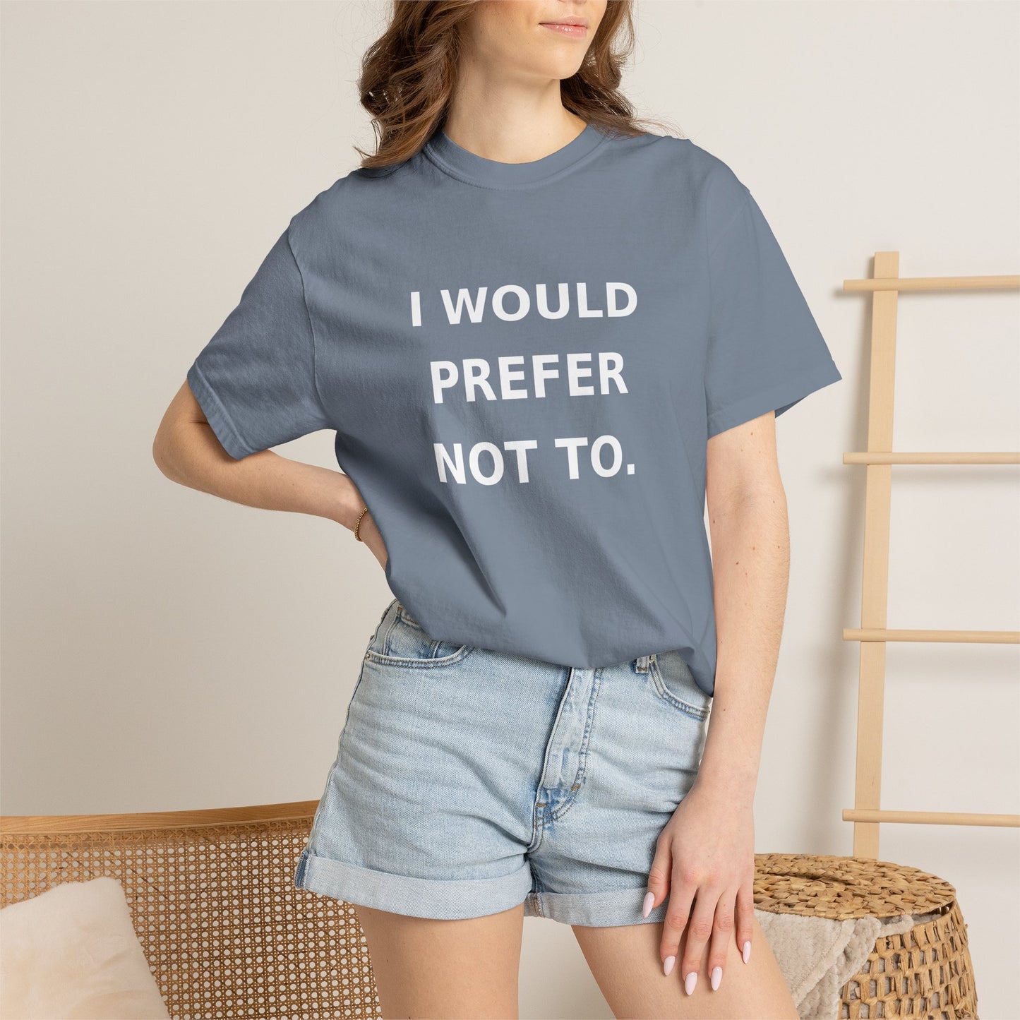 I Would Prefer Not To T-Shirt — Sarcastic Quote Tee