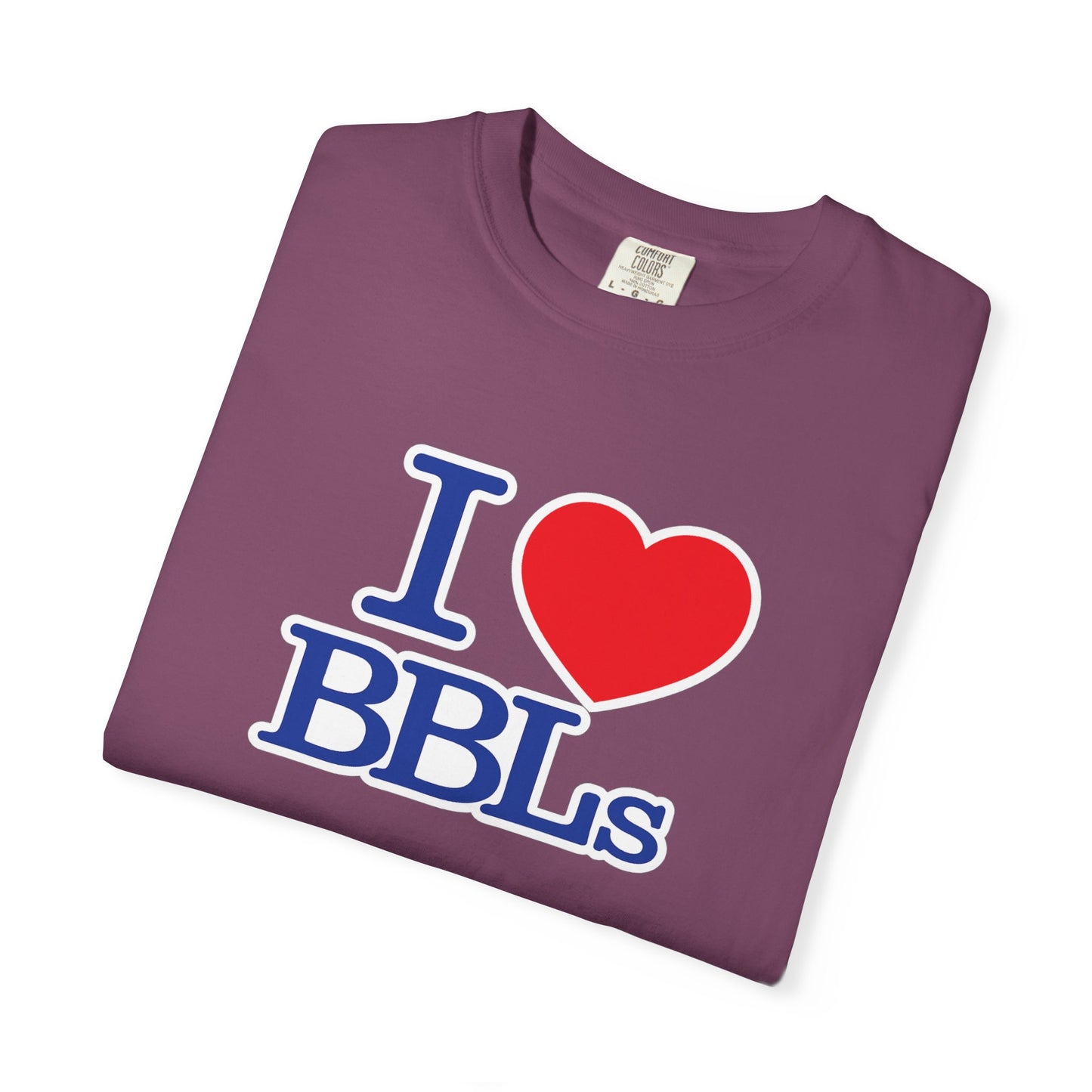 I  BBLs T-Shirt — Funny Cosmetic Surgery Graphic Tee