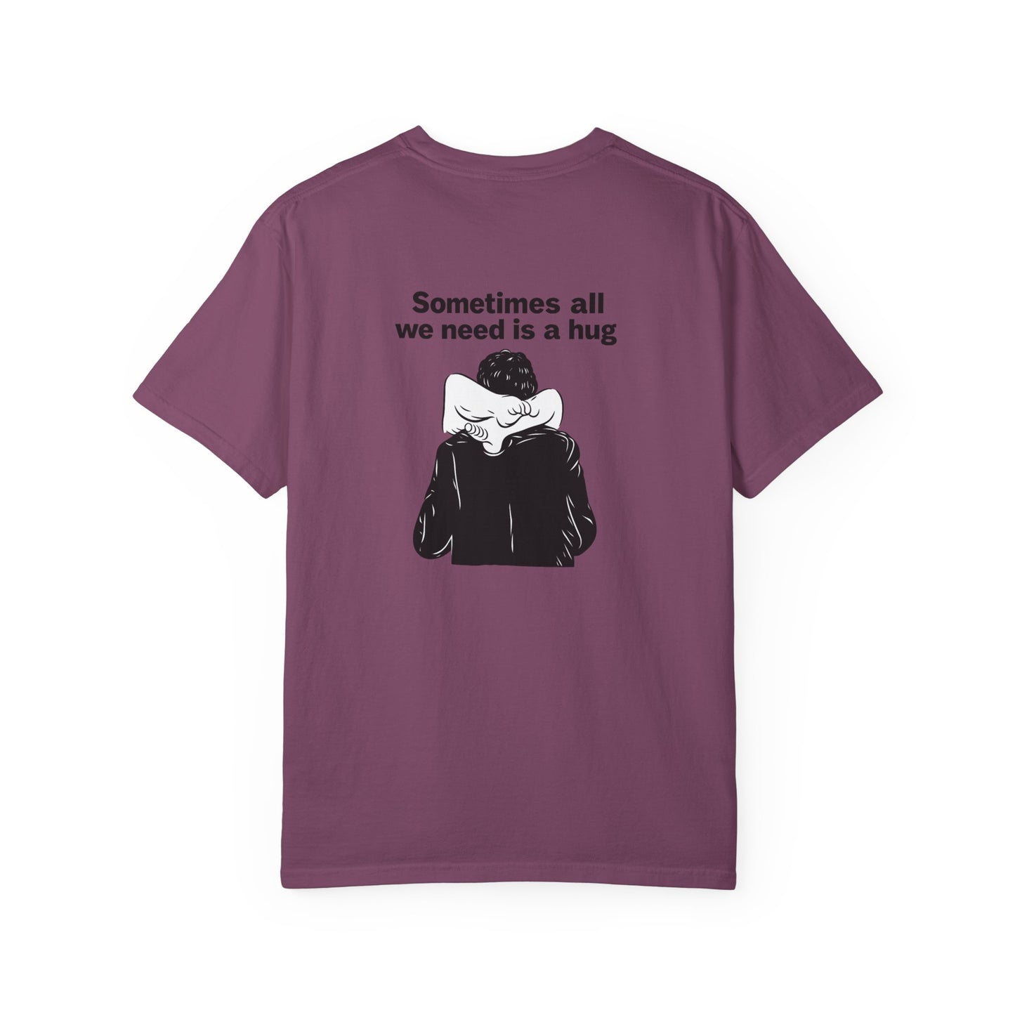 Sometimes All We Need Is a Hug T-Shirt — Minimalist Back Graphic Comfort Tee