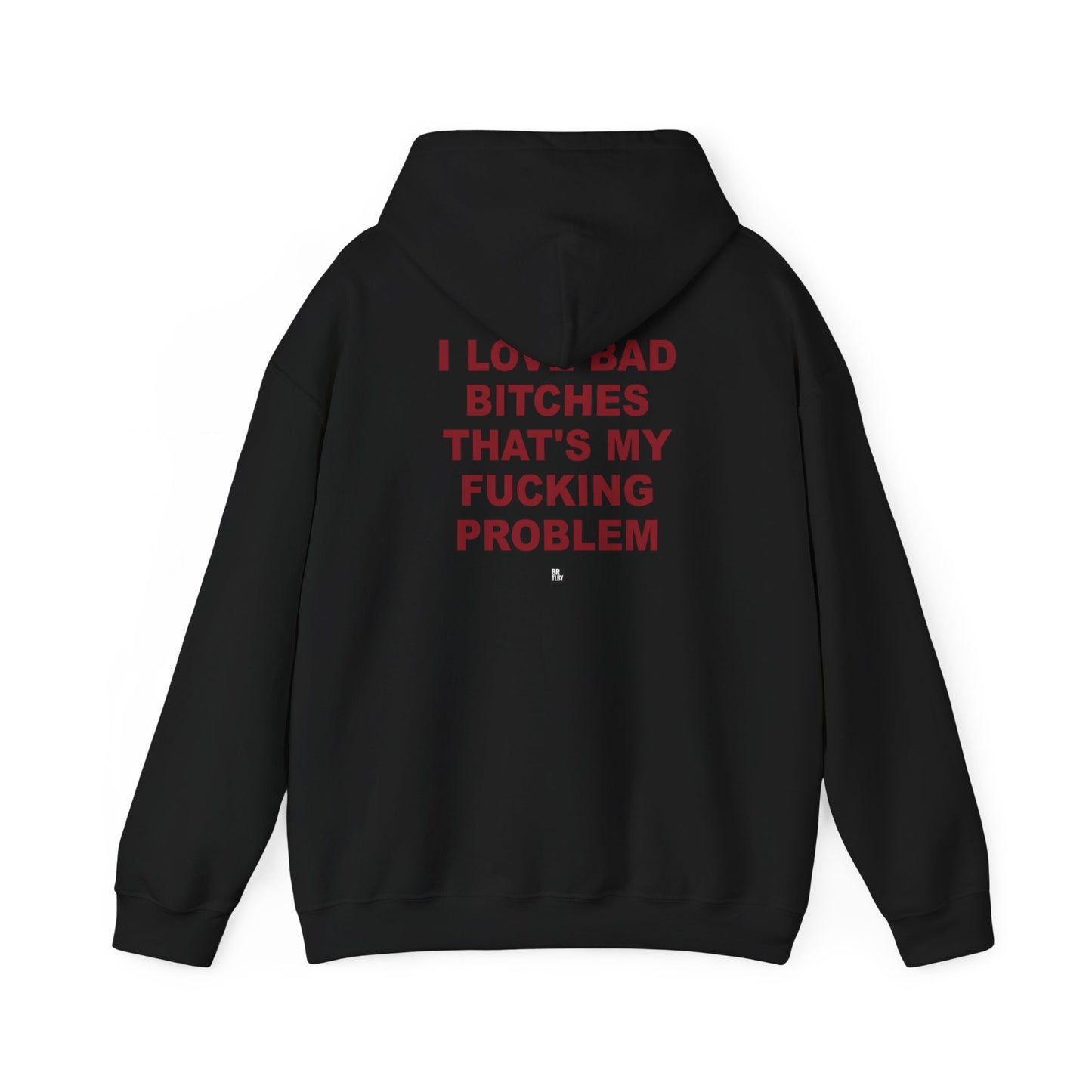 Graphic Hoodie — "I Love Bad Bitches" Bold Statement Sweatshirt