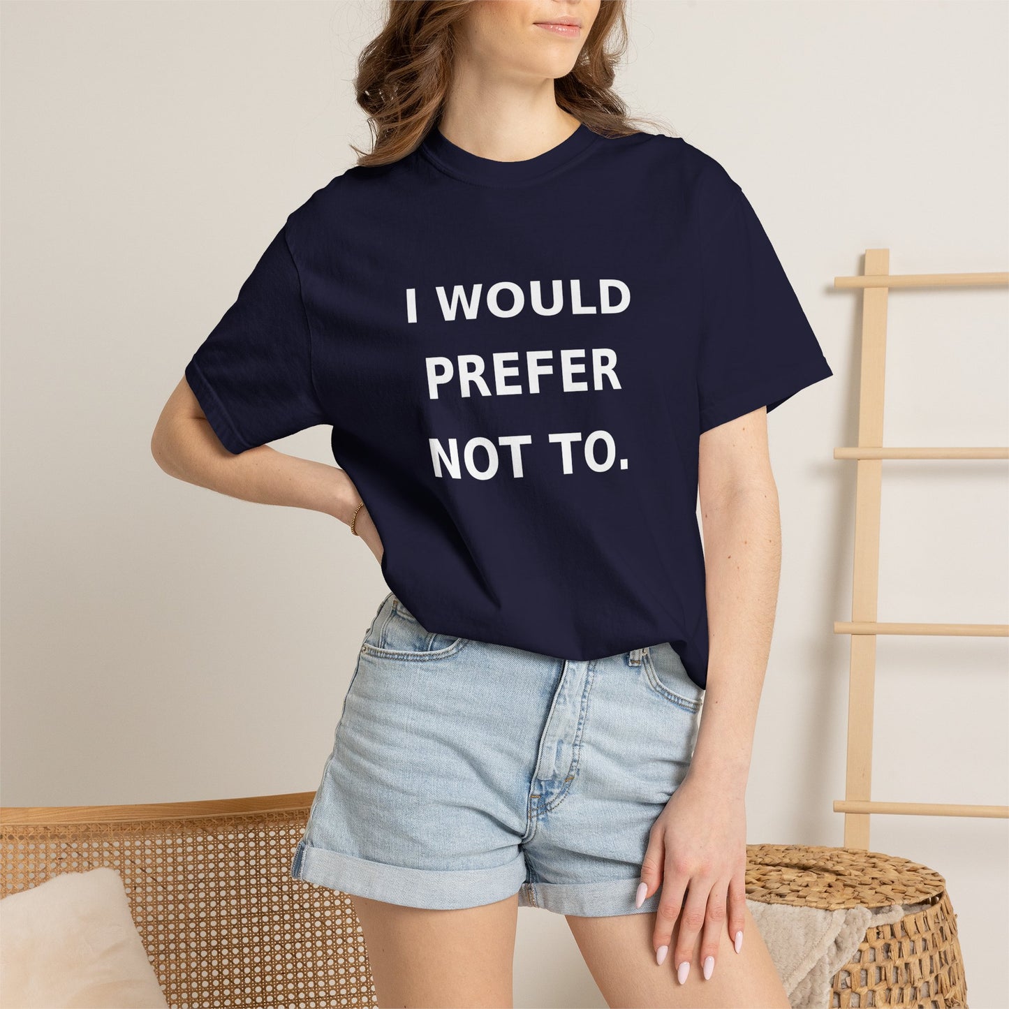 I Would Prefer Not To T-Shirt — Sarcastic Quote Tee