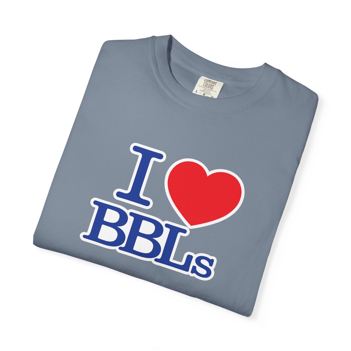 I  BBLs T-Shirt — Funny Cosmetic Surgery Graphic Tee