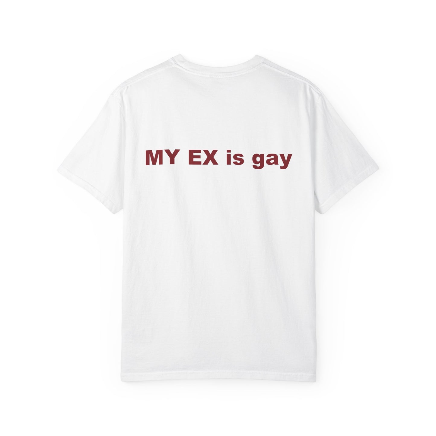 Statement T-Shirt — “MY EX is gay” Graphic Tee