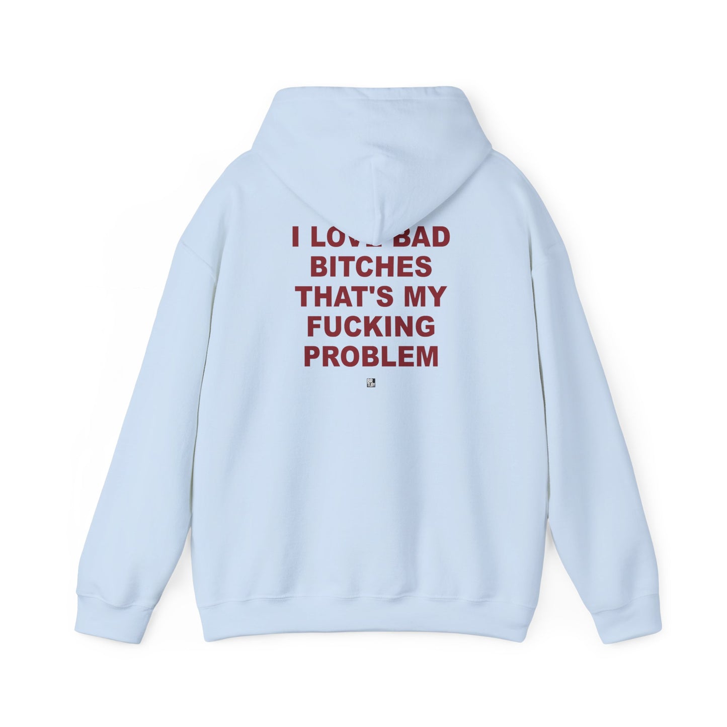 Graphic Hoodie — "I Love Bad Bitches" Bold Statement Sweatshirt