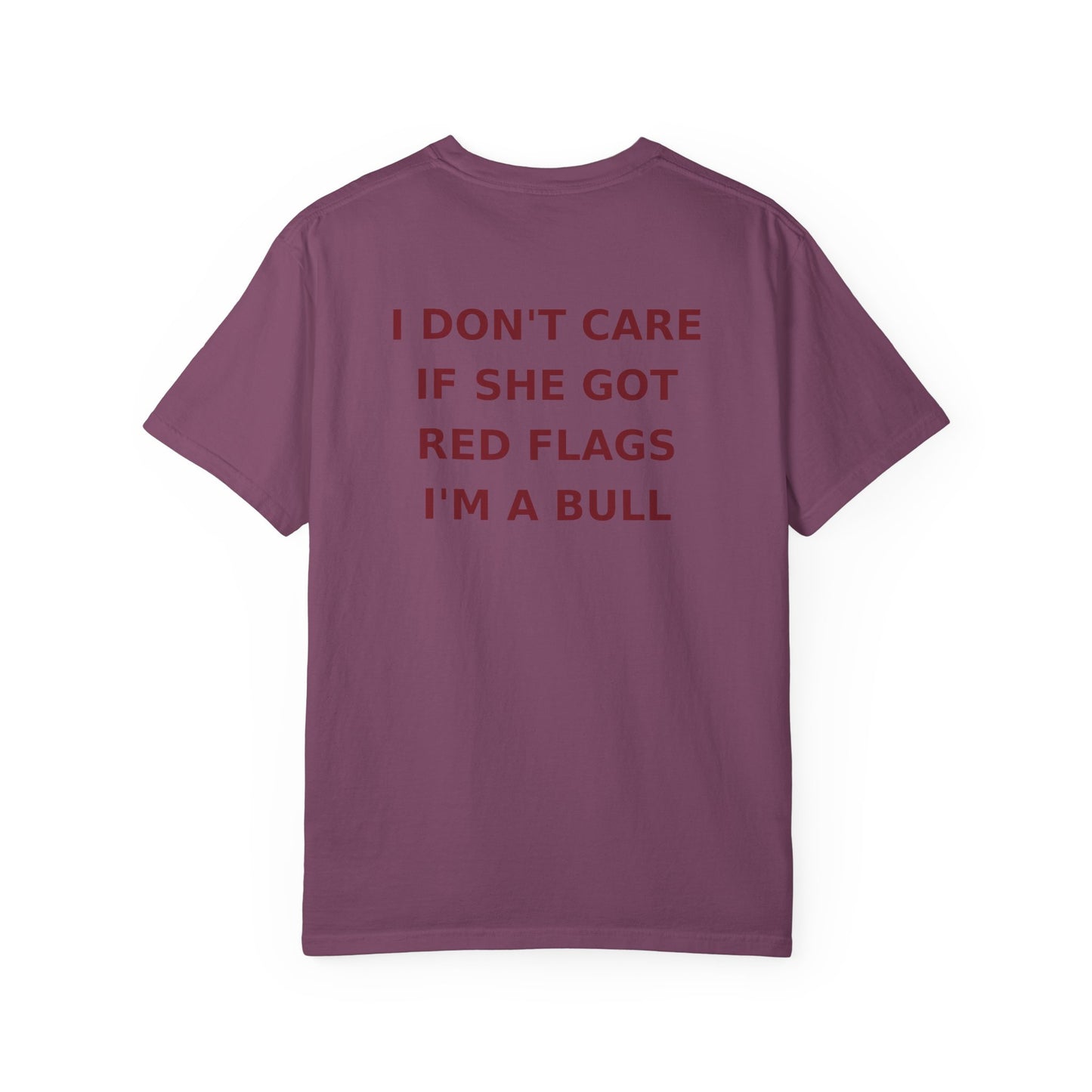 I Don't Care If She Got Red Flags I'm A Bull