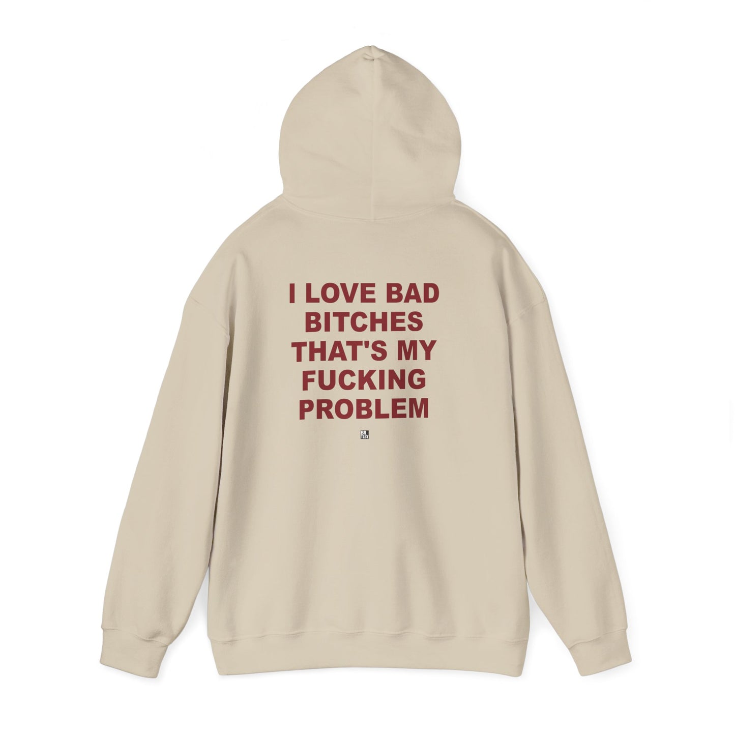 Graphic Hoodie — "I Love Bad Bitches" Bold Statement Sweatshirt