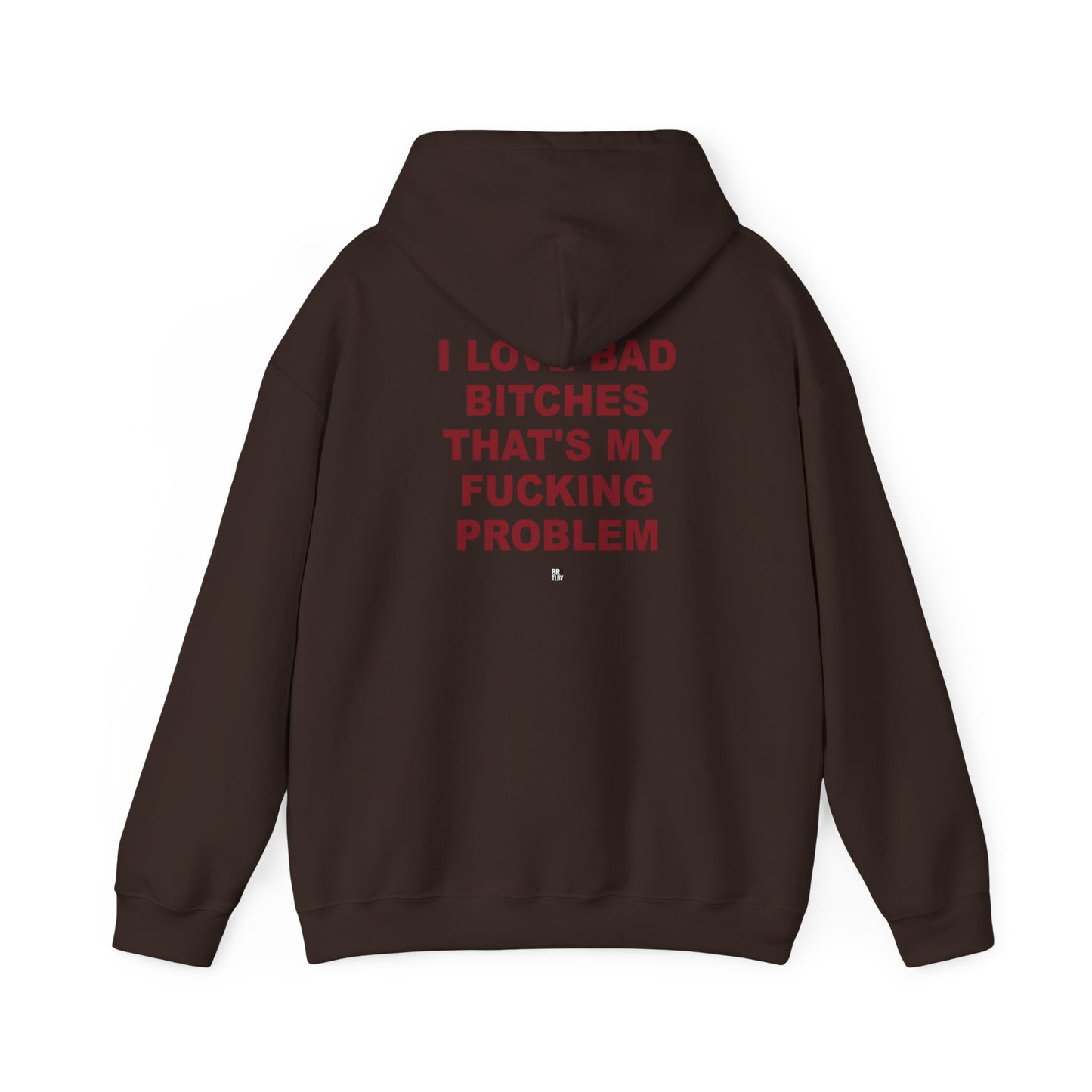 Graphic Hoodie — "I Love Bad Bitches" Bold Statement Sweatshirt
