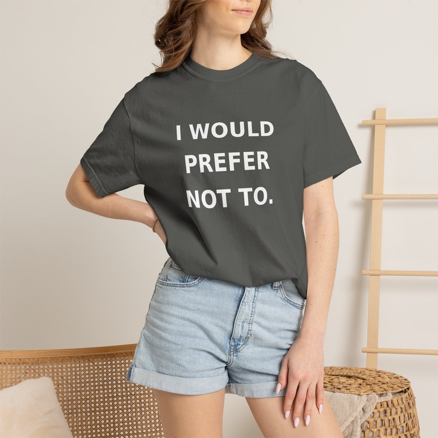 I Would Prefer Not To T-Shirt — Sarcastic Quote Tee