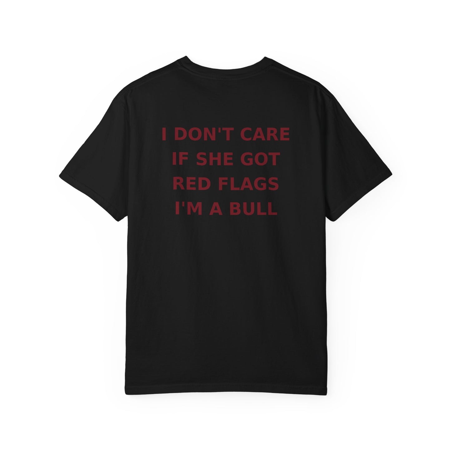I Don't Care If She Got Red Flags I'm A Bull
