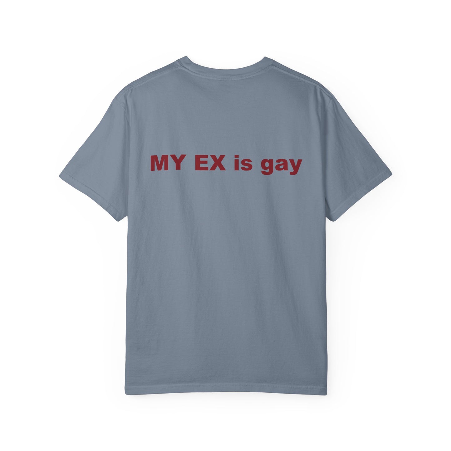 Statement T-Shirt — “MY EX is gay” Graphic Tee