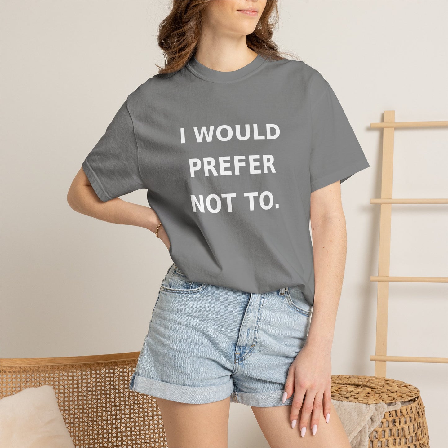 I Would Prefer Not To T-Shirt — Sarcastic Quote Tee