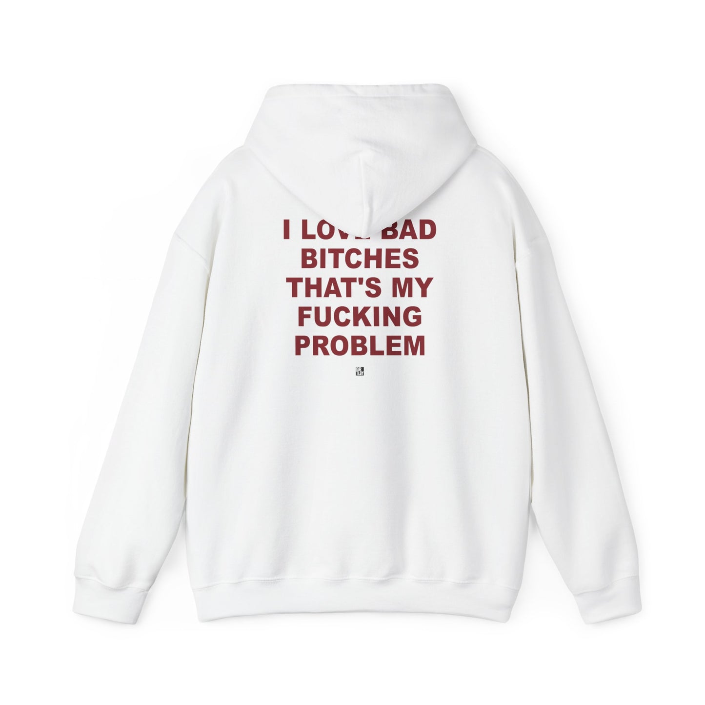 Graphic Hoodie — "I Love Bad Bitches" Bold Statement Sweatshirt