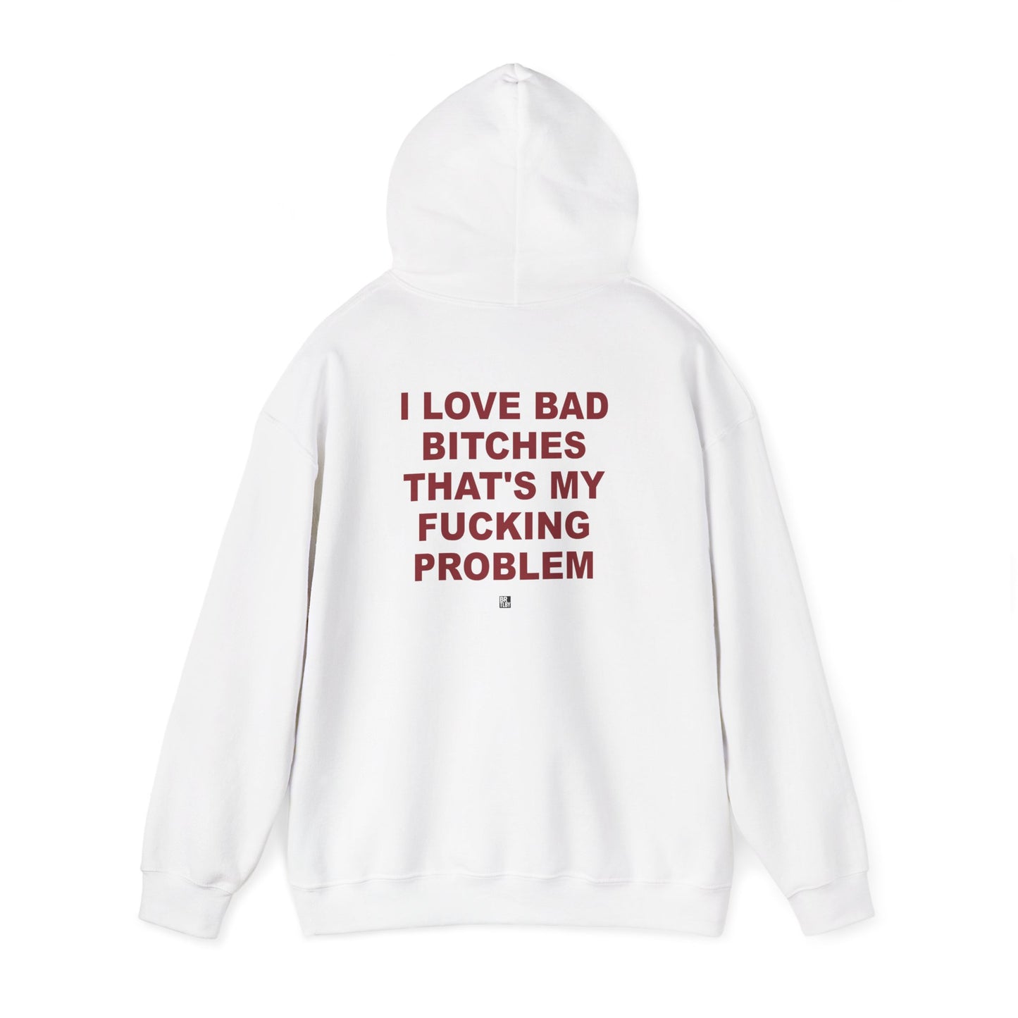 Graphic Hoodie — "I Love Bad Bitches" Bold Statement Sweatshirt