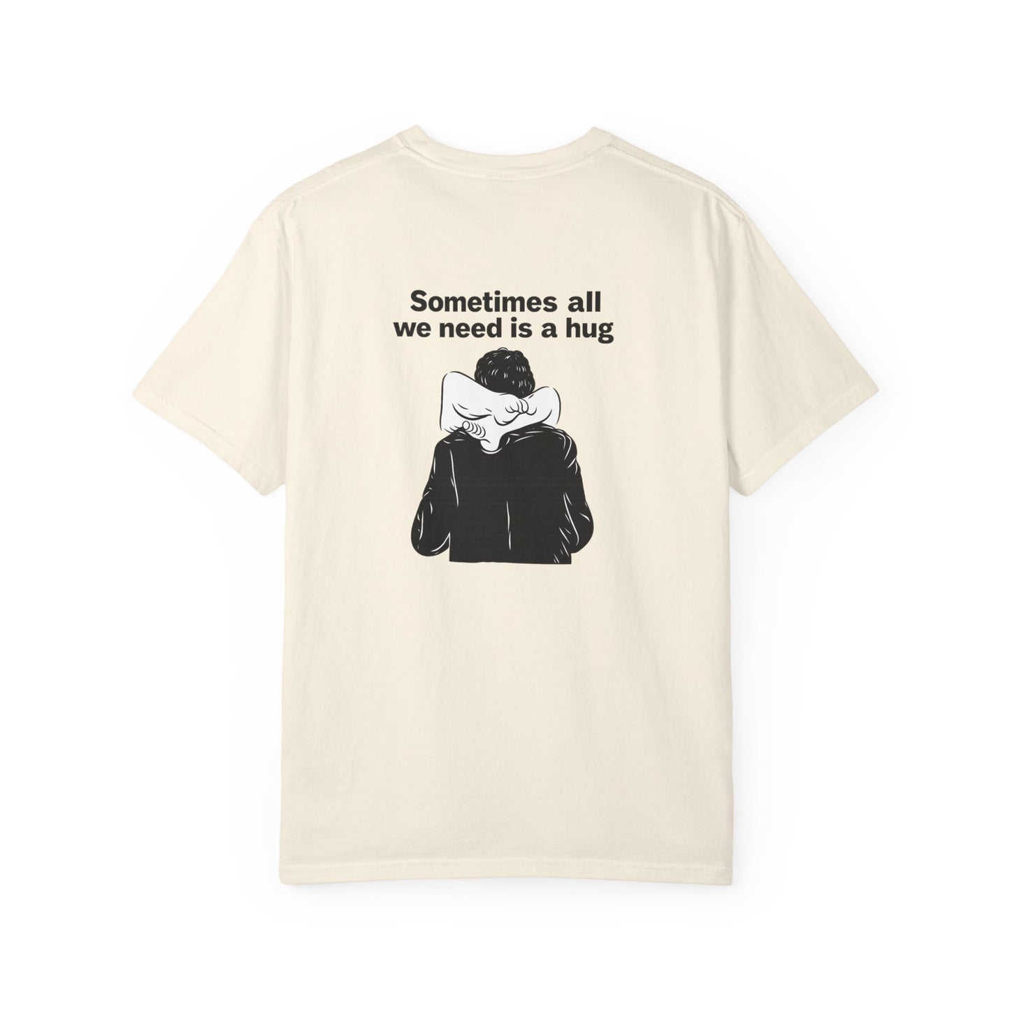 Sometimes All We Need Is a Hug T-Shirt — Minimalist Back Graphic Comfort Tee