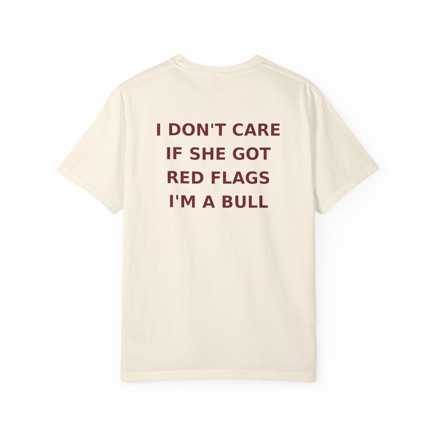 I Don't Care If She Got Red Flags I'm A Bull