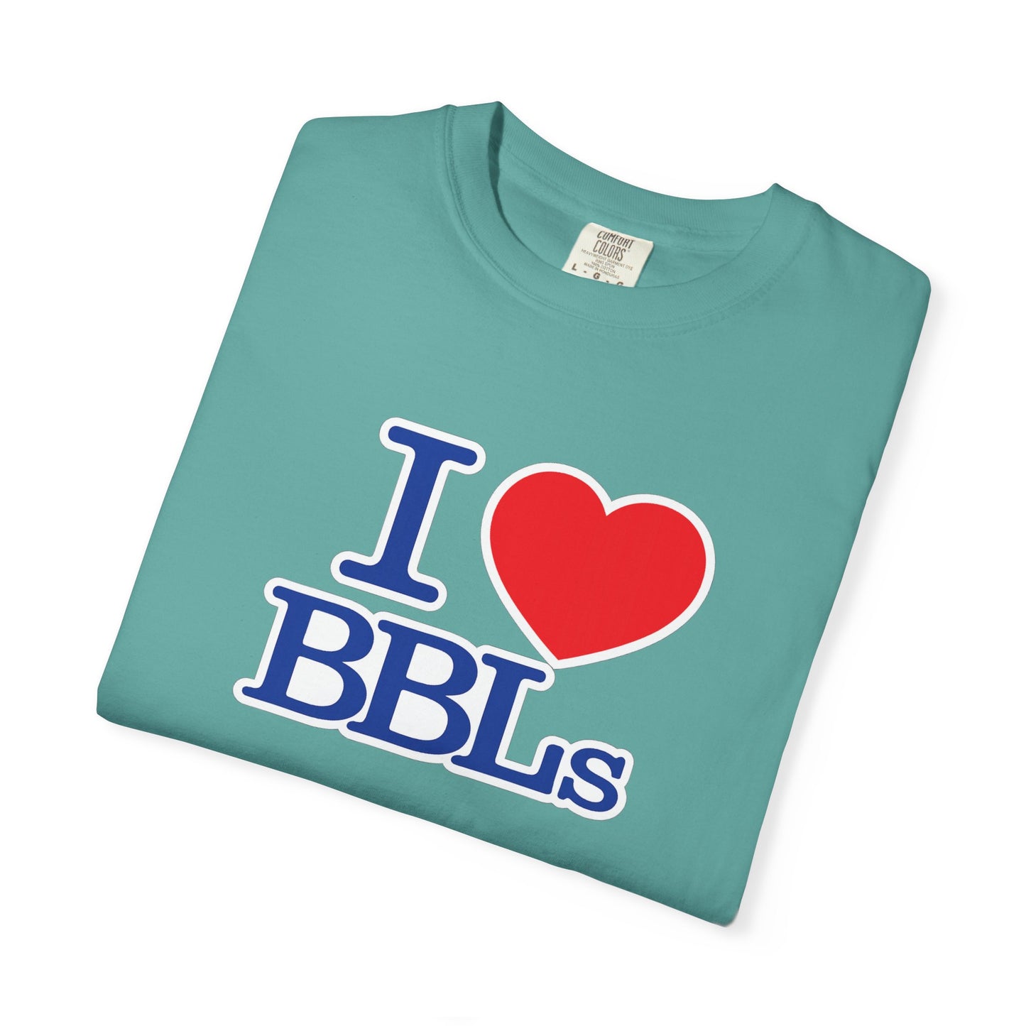 I  BBLs T-Shirt — Funny Cosmetic Surgery Graphic Tee