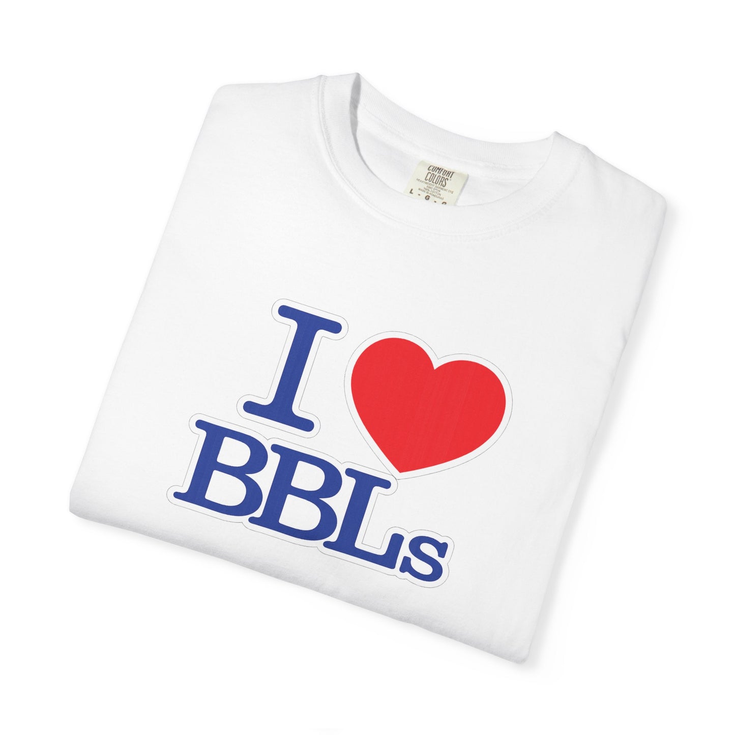 I  BBLs T-Shirt — Funny Cosmetic Surgery Graphic Tee